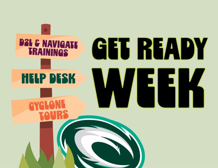 get ready week - D2L & Navigate Trainings, Help Desk, Cyclone Tours