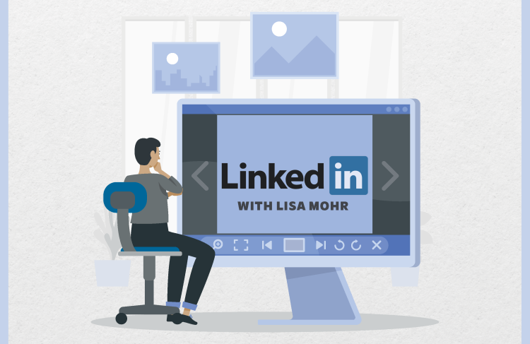 Graphic of man looking at large tv screen that has LinkedIn logo & With Lisa Mohr