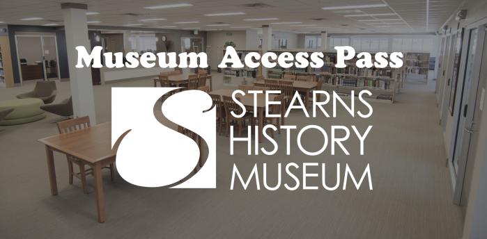 Museum access pass with Stearns History Museum