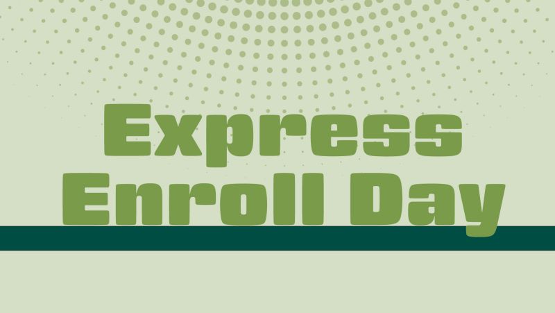 Express enroll day text on a green background