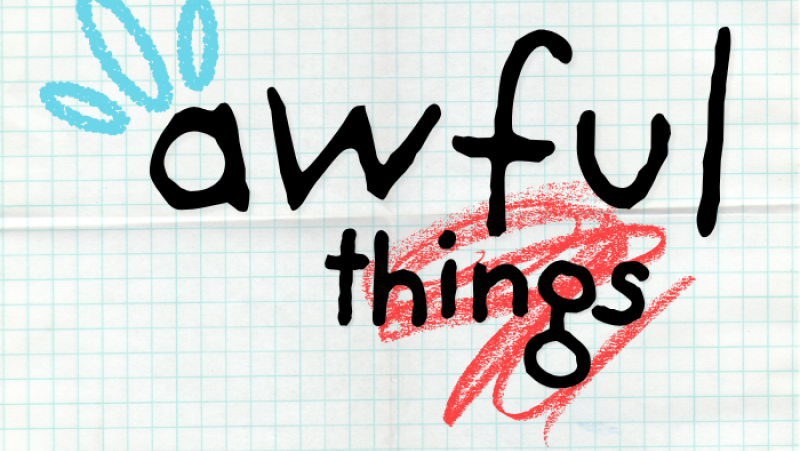 The phrase "Awful Things" with red and blue crayon scribbles