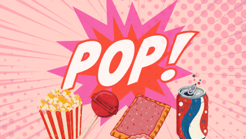 comic book style background with the word "Pop!" and popcorn, a blowpop, a pop tart, and a can of pop