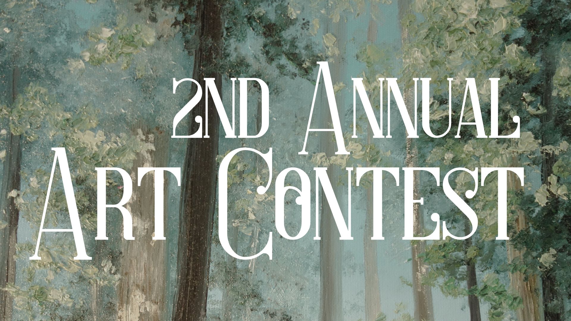 2nd annual art contest text on a painting background of trees