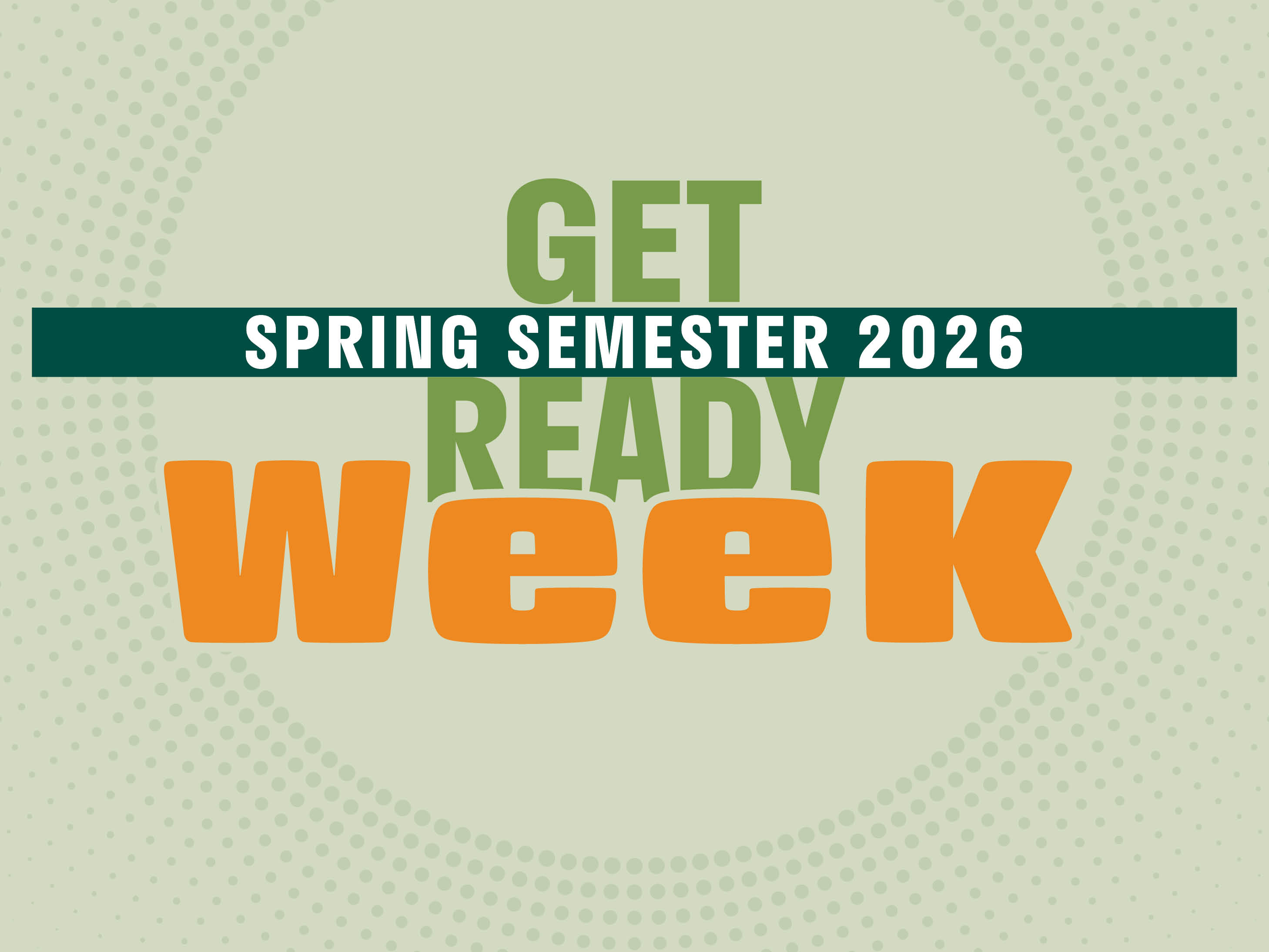 Get Ready Week Spring Semester 2026
